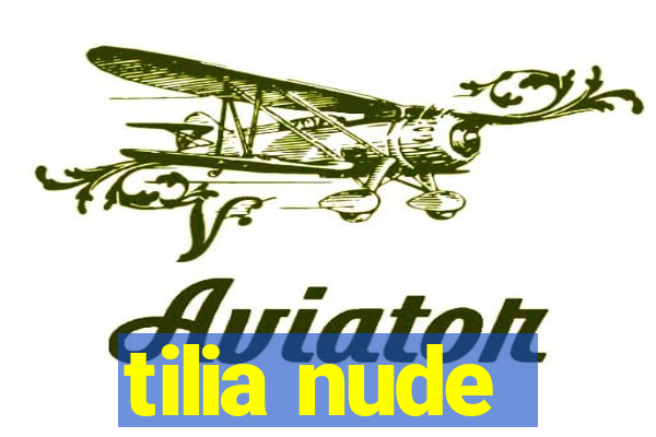 tilia nude